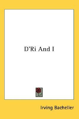 D'Ri and I by Irving Bacheller