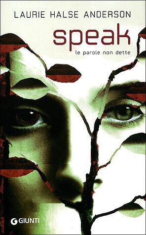 Speak. Le parole non dette by Laurie Halse Anderson