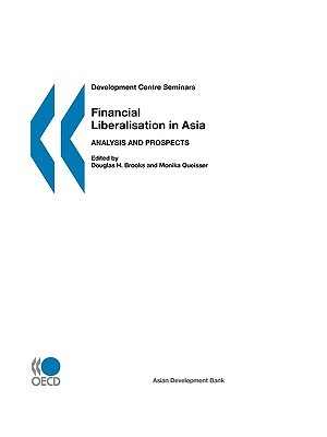 Financial Liberalisation in Asia: Analysis and Prospects by Publishing Oecd Publishing