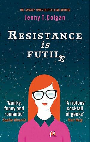 Resistance Is Futile by Jenny T. Colgan