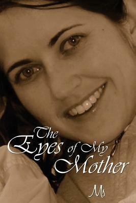 The Eyes of My Mother by MS