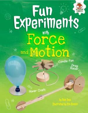 Fun Experiments with Forces and Motion: Hovercrafts, Rockets, and More by Rob Ives