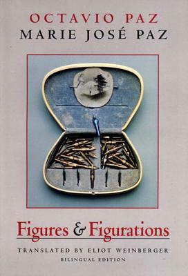 Figures & Figurations by Marie José Paz, Octavio Paz