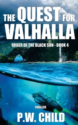 The Quest for Valhalla by P. W. Child