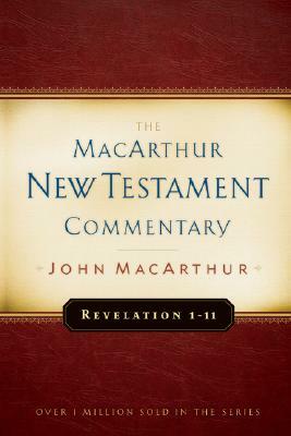Revelation 1-11 MacArthur New Testament Commentary by John MacArthur