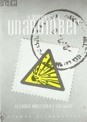 Il manifesto di Unabomber. La società industriale e il suo futuro by Antonio Troiano