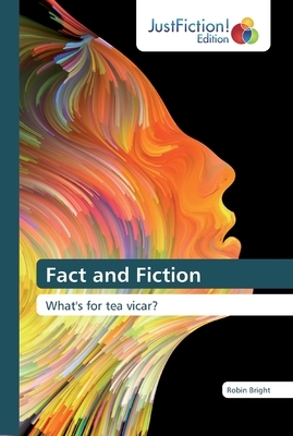 Fact and Fiction by Robin Bright