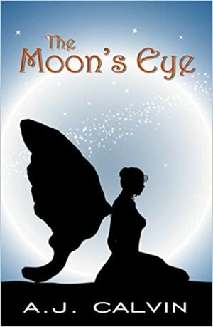 The Moon's Eye (The Moon's Eye Trilogy #1) by A.J. Calvin