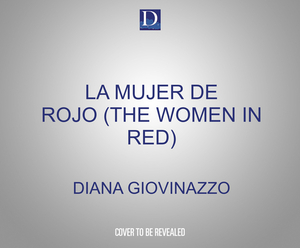 La Mujer de Rojo (the Women in Red) by Diana Giovinazzo