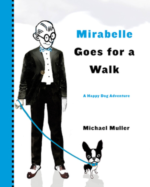 Mirabelle Goes for a Walk by Michael Muller