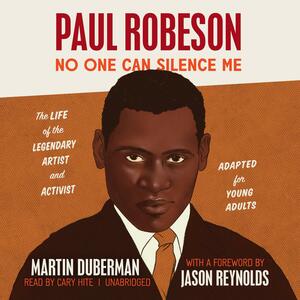 Paul Robeson: No One Can Silence Me (Adapted for Young Adults) by Martin Duberman