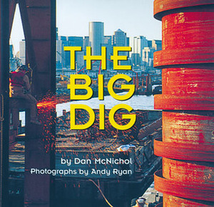 The Big Dig by Dan McNichol, Andy Ryan