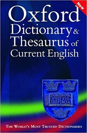 Oxford Dictionary and Thesaurus of Current English by Alan Spooner, Sara Hawker