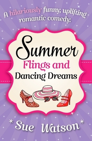 Summer Flings and Dancing Dreams by Sue Watson