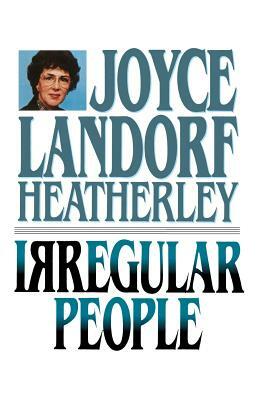 Irregular People by Joyce Landorf Heatherley