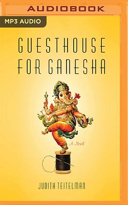 Guesthouse for Ganesha by Judith Teitelman