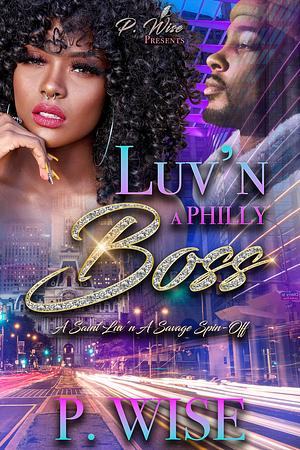 Luv'n a Philly Boss by P. Wise, P. Wise