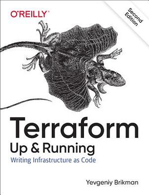Terraform: Up & Running: Writing Infrastructure as Code by Yevgeniy Brikman
