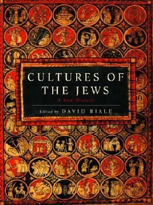 Cultures of the Jews: A New History by David Biale