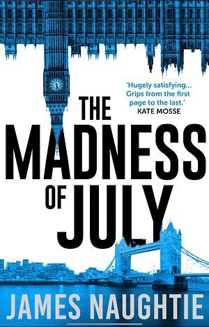 The Madness of July by James Naughtie