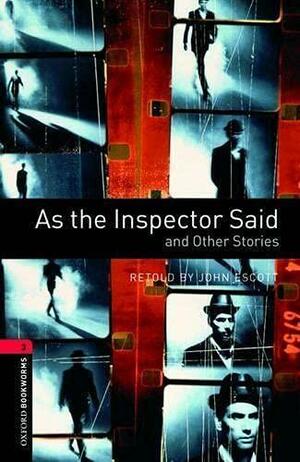 As the Inspector Said, and Other Stories by John Escott