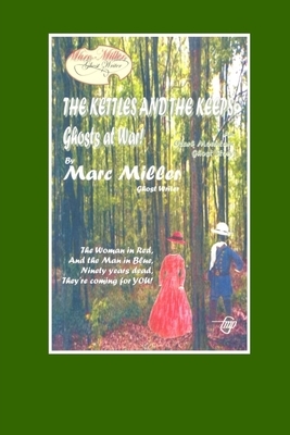 The Kettles and the Keeps: Ghosts at War by Marc Miller