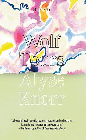 Wolf Tours by Alyse Knorr