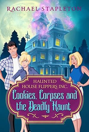 Cookies, Corpses and the Deadly Haunt by Rachael Stapleton