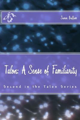 Talon: A Sense of Familiarity by Susan Buffum