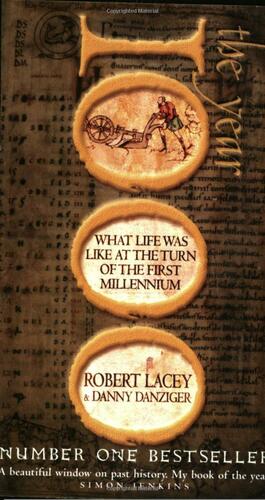 The Year 1000: What Life Was Like at the Turn of the First Millennium by Robert Lacey, Danny Danziger