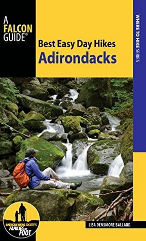 Best Easy Day Hikes Adirondacks by Lisa Densmore Ballard