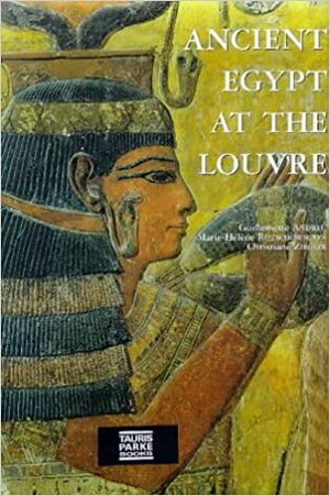Ancient Egypt At the Louvre by Christiane Ziegler