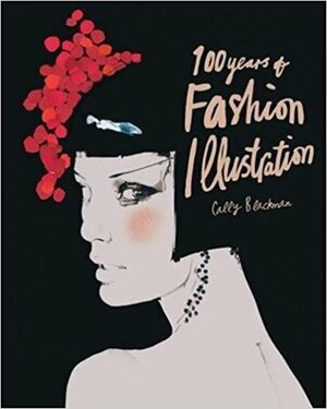 100 Years of Fashion Illustration mini by Cally Blackman