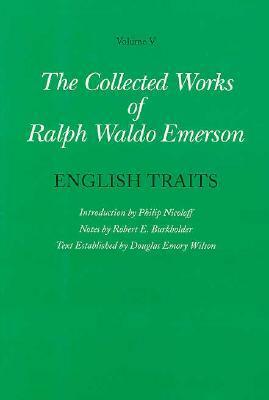 Collected Works of Ralph Waldo Emerson, Volume V: English Traits by Ralph Waldo Emerson, Robert E. Burkholder