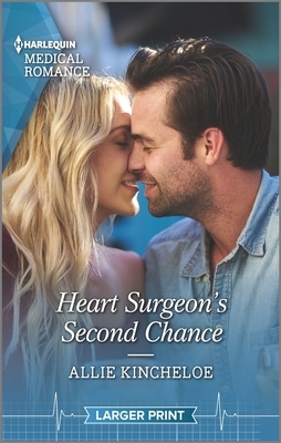 Heart Surgeon's Second Chance by Allie Kincheloe