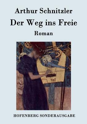 Der Weg ins Freie: Roman by Arthur Schnitzler