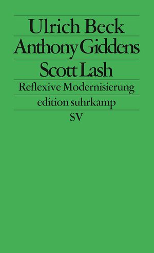 Reflexive Modernisierung. Eine Kontroverse by Ulrich Beck, Scott Lash, Anthony Giddens