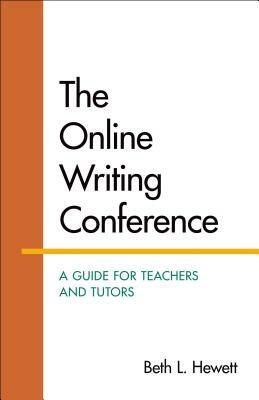 The Online Writing Conference: A Guide for Teachers and Tutors by Beth Hewett