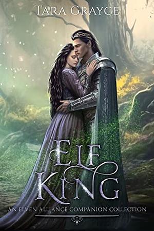 Elf King by Tara Grayce