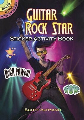Guitar Rock Star Sticker Activity Book by Scott Altmann