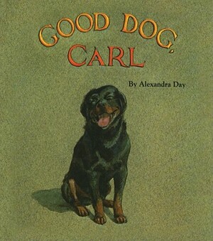 Good Dog, Carl by Alexandra Day