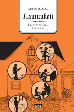 Hautuukoti – Tragikoominen perheeni by Alison Bechdel