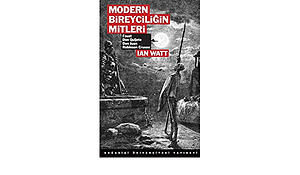 Modern Bireyciliğin Mitleri by Ian P. Watt