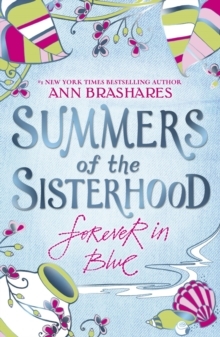 Summers of the Sisterhood: Forever in Blue by Ann Brashares