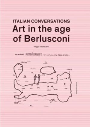 Italian Conversations. Art in the age of Berlusconi. Viaggio in Italia 2011 by Rob Hamelijnck