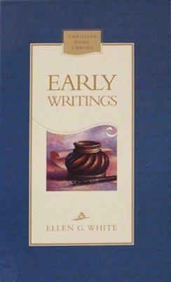 Early Writings of Ellen G. White by Ellen Gould White