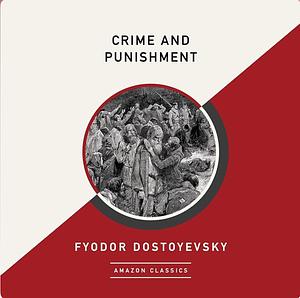 Crime and Punishment [audible Edition] by Fyodor Dostoevsky