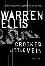 Crooked Little Vein: A Novel by Warren Ellis