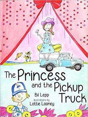 The Princess and the Pickup Truck by Bil Lepp