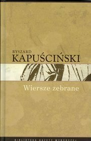 Wiersze zebrane by Ryszard Kapuściński